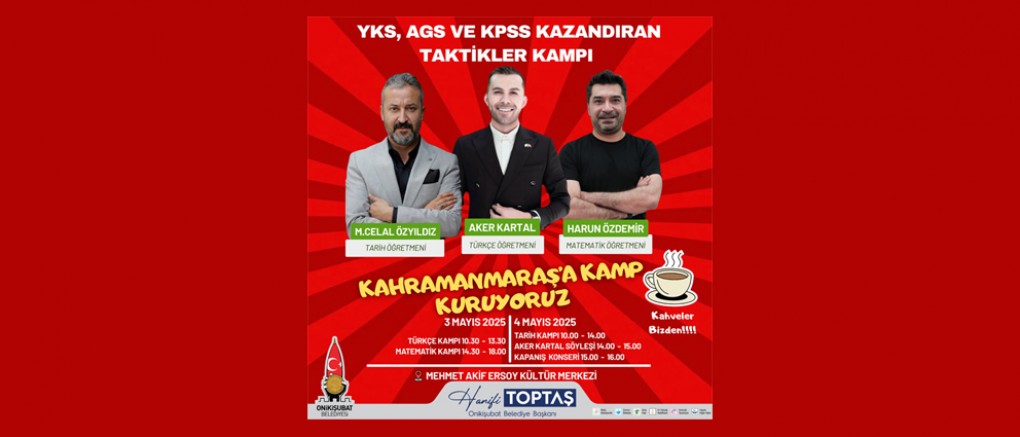 CELAL ÖZYILDIZ, AKER KARTAL VE HARUN ÖZDEMİR, ONİKİŞUBAT’A KAMP KURUYOR