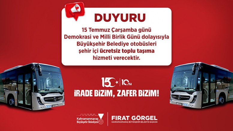15 TEMMUZ’DA BÜYÜKŞEHİR’DEN ÜCRETSİZ TOPLU TAŞIMA HİZMETİ