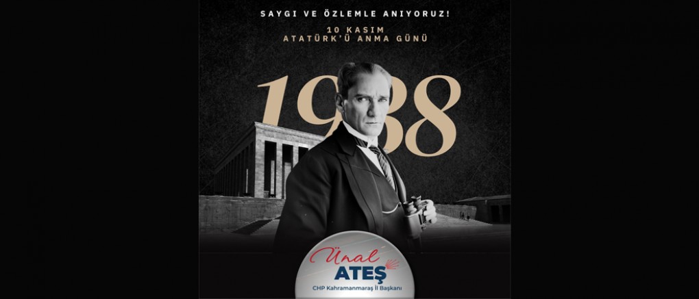 BAŞKAN ATEŞ: “BÜYÜK ÖNDERİMİZİN İZİNDE İLERLEMEK, HER TÜRK VATANDAŞININ GÖREVİDİR”