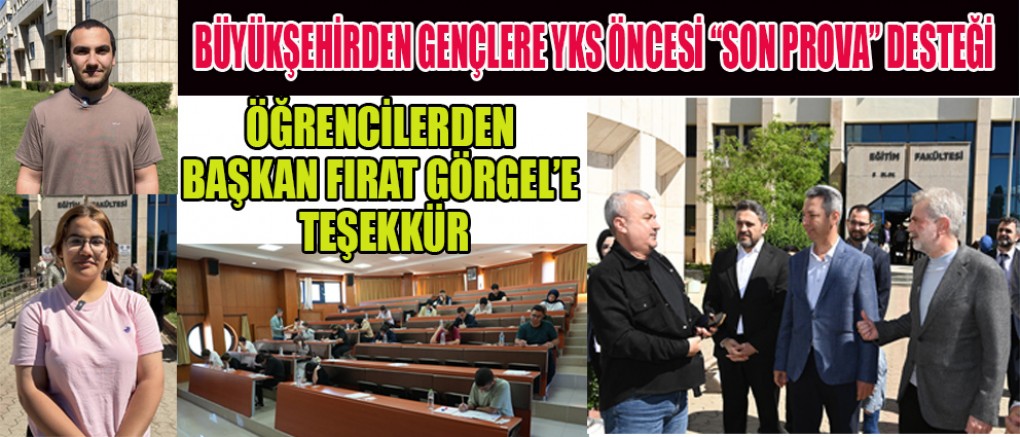 BÜYÜKŞEHİRDEN GENÇLERE YKS ÖNCESİ “SON PROVA” DESTEĞİ