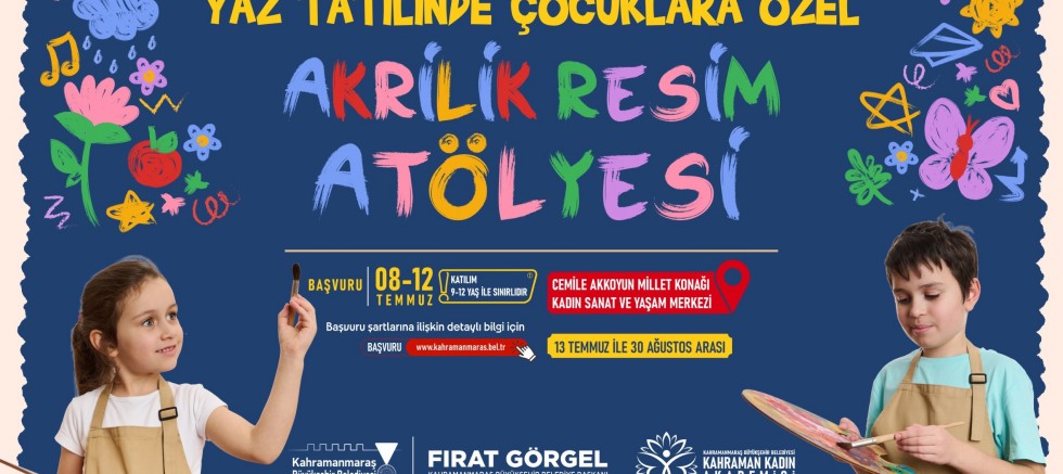 KAHRAMANMARAŞ BÜYÜKŞEHİR’DEN ÇOCUKLARA YAZ HEDİYESİ; AKRİLİK RESİM ATÖLYESİ BAŞLIYOR