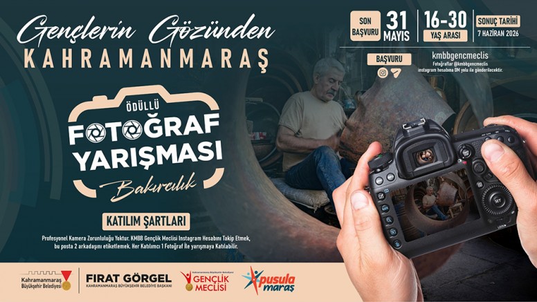 KAHRAMANMARAŞ BÜYÜKŞEHİR’DEN GENÇLERE ÖDÜLLÜ FOTOĞRAF YARIŞMASI