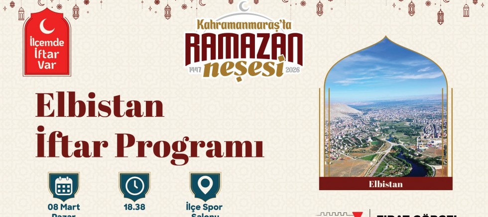 KAHRAMANMARAŞ BÜYÜKŞEHİR’İN GÖNÜL SOFRASI 8 MART’TA ELBİSTAN’DA KURULACAK