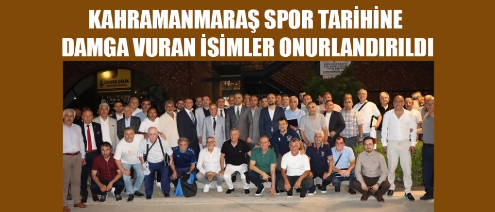 KAHRAMANMARAŞ FUTBOLUNUN ÇINARLARINA ANLAMLI VEFA GECESİ
