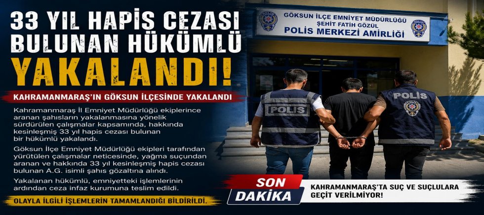 33 YILDIR ARANIYORDU GÖKSUN’DA YAKALANDI