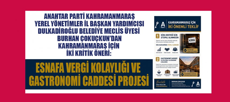 ANAHTAR PARTİLİ ÇOKUÇKUN’DAN İKİ KRİTİK TEKLİF