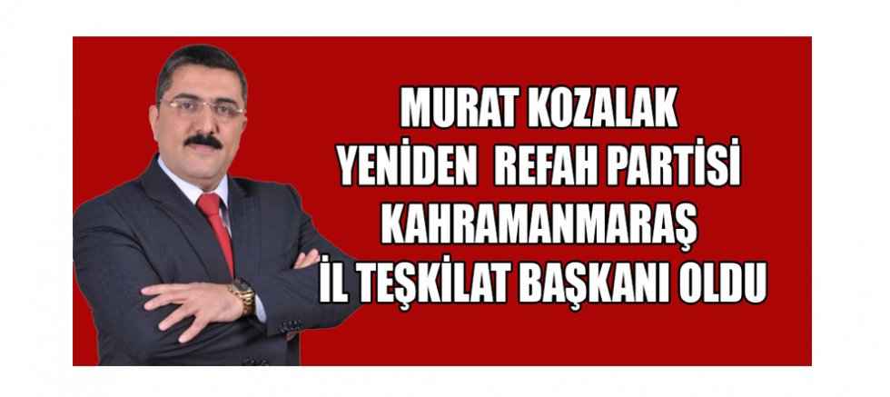 BAŞKAN AYDOĞAR:  MURAT KOZALAK, PARTİMİZE VE KAHRAMANMARAŞ’IMIZA GÜÇ KATACAK