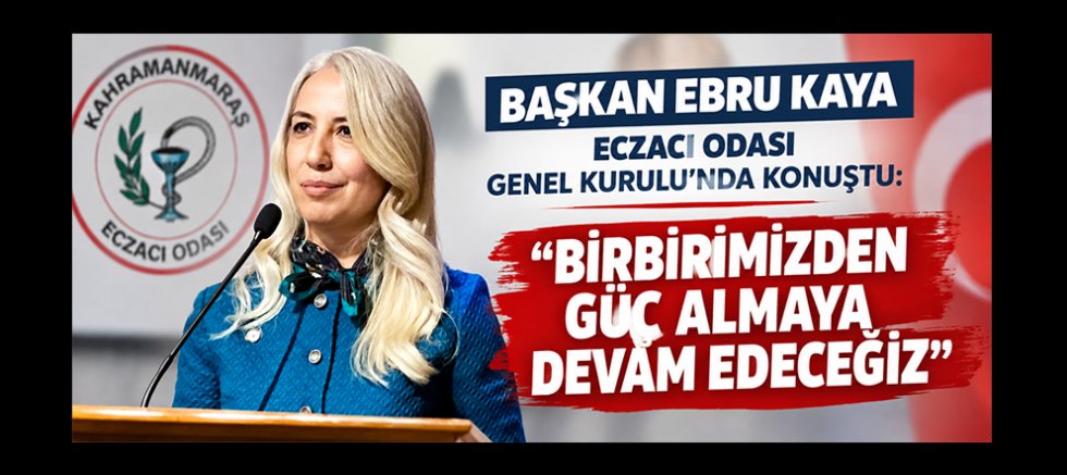 BAŞKAN EBRU KAYA: MESLEĞİMİZİN ONURUNU KORUMAYA DEVAM EDECEĞİZ