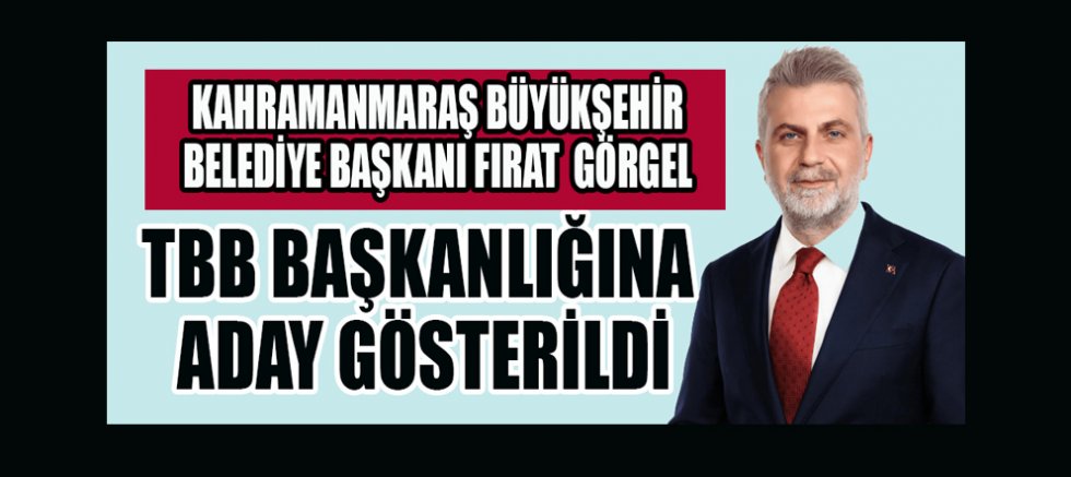 BAŞKAN GÖRGEL, TBB BAŞKANLIĞINA ADAY GÖSTERİLDİ