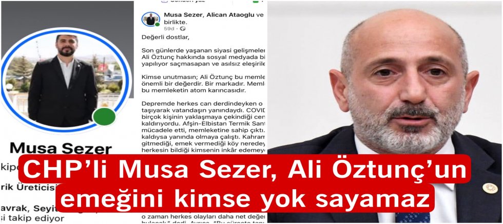 CHP’Lİ MUSA SEZER, ALİ ÖZTUNÇ’UN EMEĞİNİ KİMSE YOK SAYAMAZ