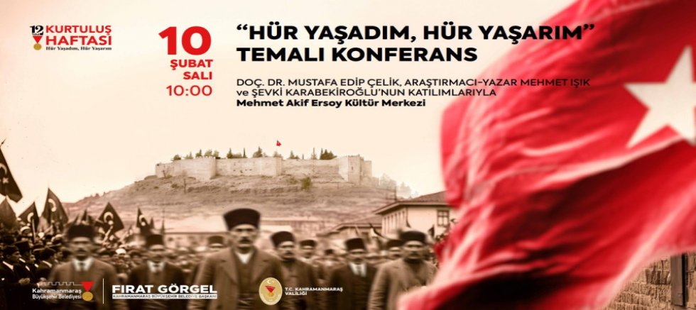 “HÜR YAŞADIM, HÜR YAŞARIM” KONFERANSI MİLLÎ MÜCADELENİN RUHUNU ANLATACAK