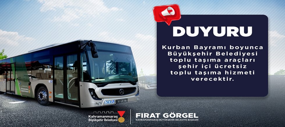 KAHRAMANMARAŞ BÜYÜKŞEHİR’DEN BAYRAMDA ÜCRETSİZ ULAŞIM DESTEĞİ