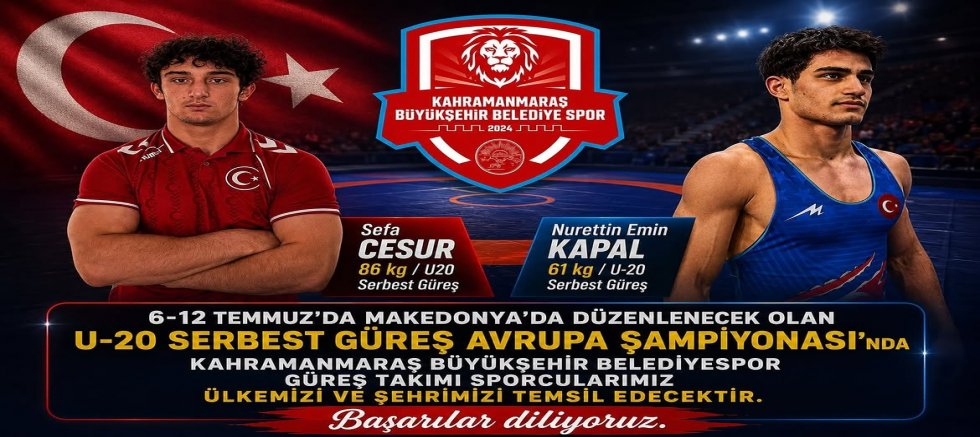 KAHRAMANMARAŞ BÜYÜKŞEHİR’İN GENÇ PEHLİVANLARI AVRUPA ŞAMPİYONASI’NDA