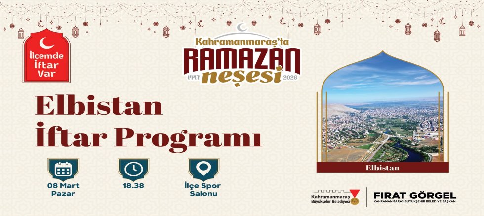 KAHRAMANMARAŞ BÜYÜKŞEHİR’İN GÖNÜL SOFRASI 8 MART’TA ELBİSTAN’DA KURULACAK