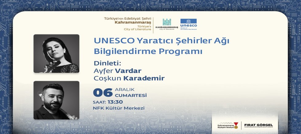 KAHRAMANMARAŞ’IN TARİHİ UNESCO BAŞARISI KONUŞULACAK