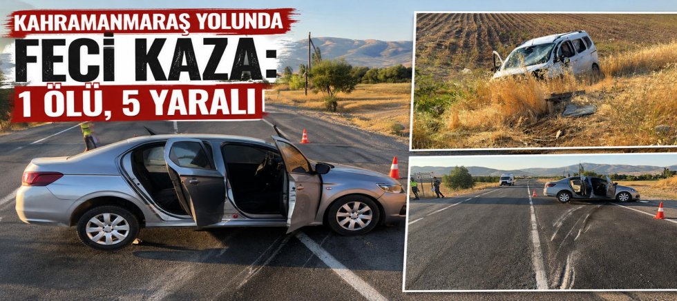 KAHRAMANMARAŞ’TA FECİ KAZA: 1 ÖLÜ, 5 YARALI
