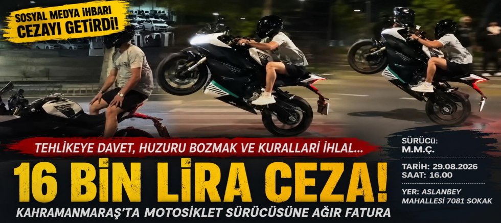KAHRAMANMARAŞ’TA MOTOSİKLET SÜRÜCÜSÜNE 16 BİN LİRA CEZA