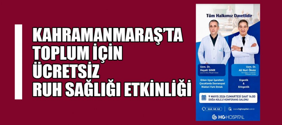 KAHRAMANMARAŞ’TA TOPLUM İÇİN ÜCRETSİZ RUH SAĞLIĞI ETKİNLİĞİ
