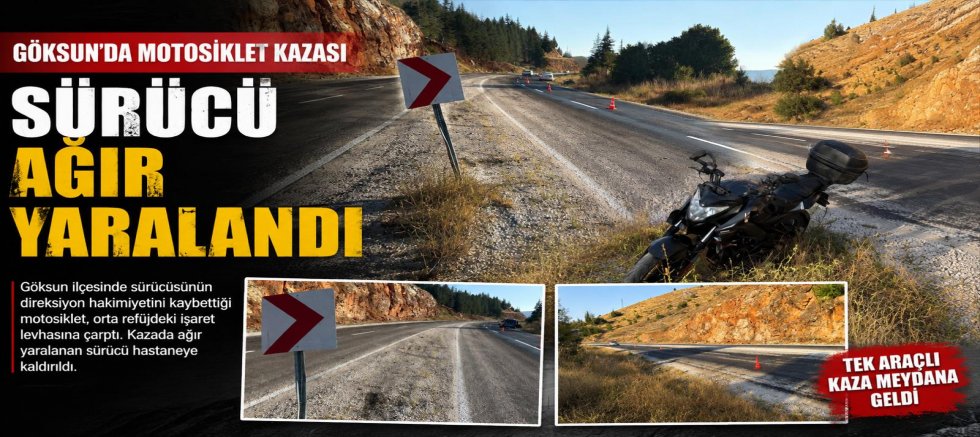 KAHRAMANMARAŞ’TA UYARI LEVHASINA ÇARPAN MOTOSİKLET SÜRÜCÜSÜ AĞIR YARALANDI