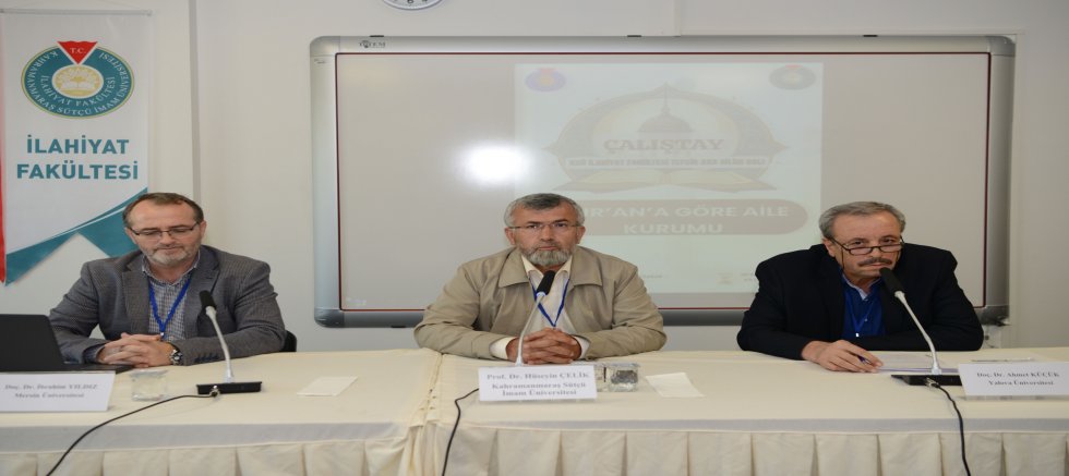 KUR’AN’A GÖRE AİLE KURUMU ÇALIŞTAYI KSÜ’DE DÜZENLENDİ