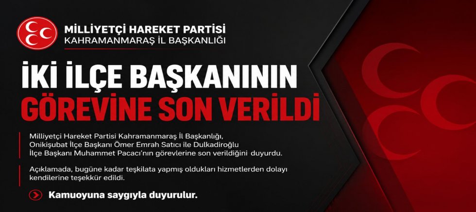 MHP KAHRAMANMARAŞ’TA İLÇE BAŞKANLIKLARINDA GÖREV DEĞİŞİMİ