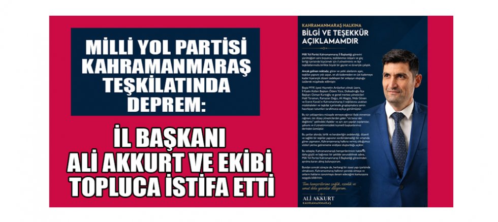 MİLLİ YOL PARTİSİ KAHRAMANMARAŞ TEŞKİLATINDA KRİZ DERİNLEŞTİ