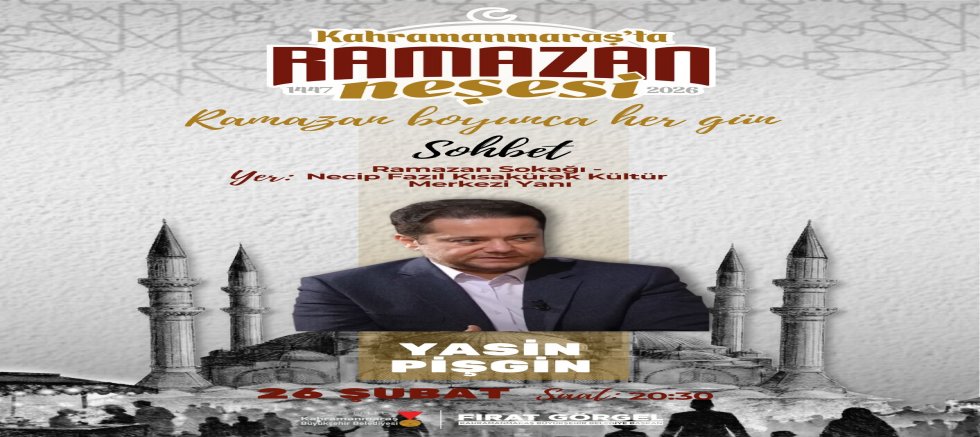 RAMAZAN’IN HİKMETİ YASİN PİŞGİN’İN KATILIMIYLA RAMAZAN SOKAĞI’NDA KONUŞULACAK