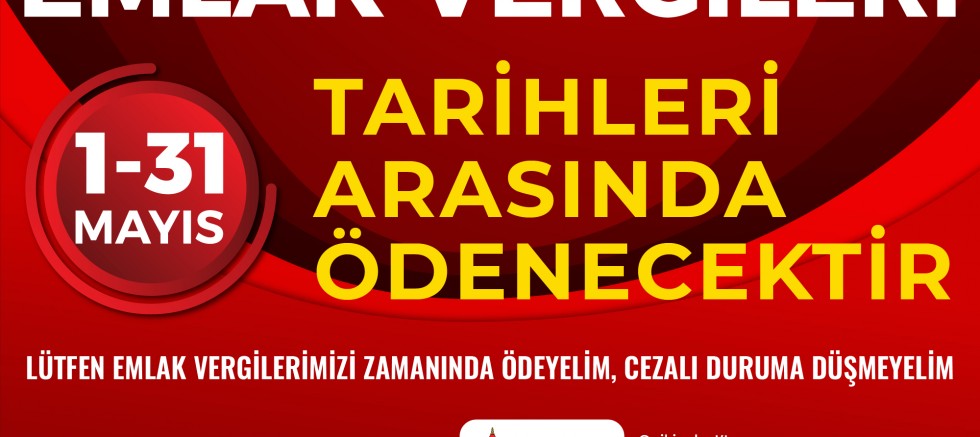 ONİKİŞUBAT BELEDİYESİ’NDEN ÖNEMLİ EMLAK VERGİSİ ÖDEMESİ HATIRLATMASI