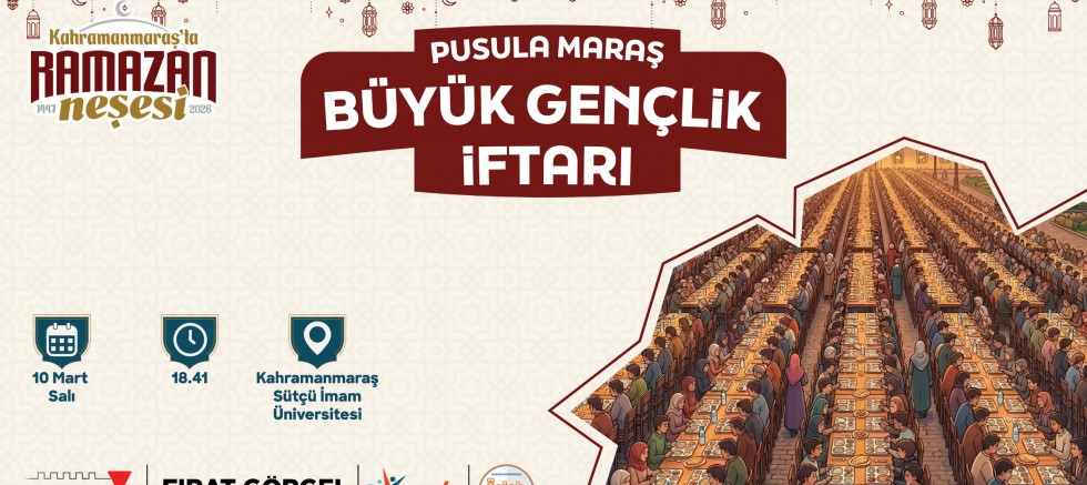 PUSULA MARAŞ’TAN BÜYÜK GENÇLİK İFTARI; TÜM GENÇLER DAVETLİ