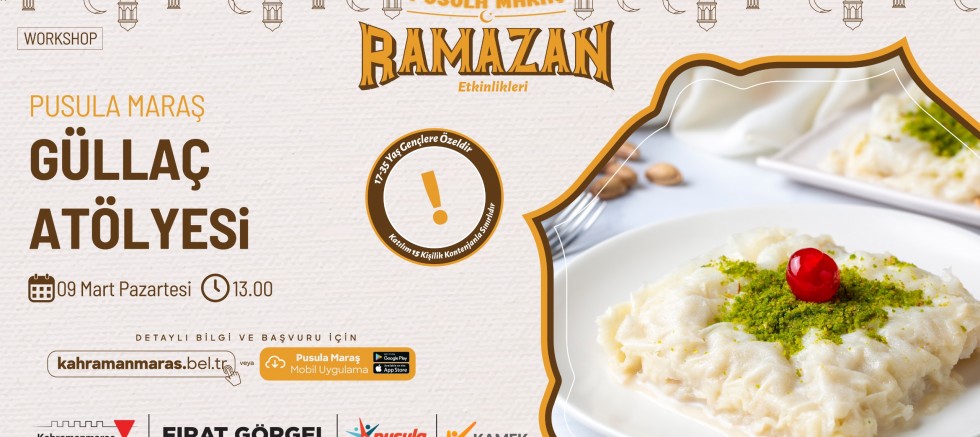 PUSULA MARAŞ’TAN RAMAZAN’A ÖZEL GÜLLAÇ YAPIM ATÖLYESİ