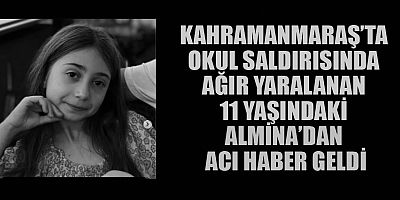  11 YAŞINDAKİ ALMİNA YAŞAM MÜCADELESİNİ KAYBETTİ