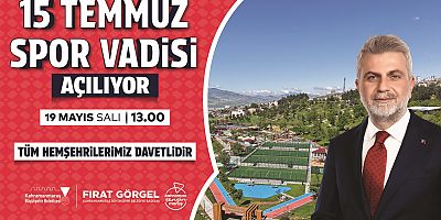 15 TEMMUZ SPOR VADİSİ HİZMETE AÇILIYOR; TÜM VATANDAŞLAR AÇILIŞA DAVETLİ