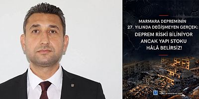 17 AĞUSTOS DEPREMİNİN 27. YILINDA ÇARPICI UYARI: TÜRKİYE’NİN YAPI STOKU HÂLÂ BELİRSİZ