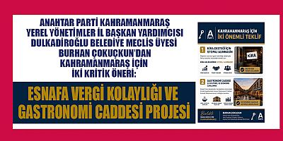 ANAHTAR PARTİLİ ÇOKUÇKUN’DAN İKİ KRİTİK TEKLİF