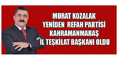 BAŞKAN AYDOĞAR:  MURAT KOZALAK, PARTİMİZE VE KAHRAMANMARAŞ’IMIZA GÜÇ KATACAK