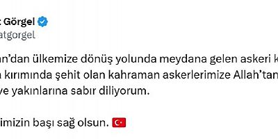 BAŞKAN GÖRGEL: “AZİZ MİLLETİMİZİN BAŞI SAĞ OLSUN”