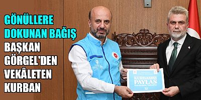 BAŞKAN GÖRGEL VEKÂLET VERDİ