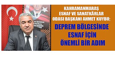 Kahramanmaraş Esnaf ve Sanatkârlar Odası Başkanı Ahmet Kuybu