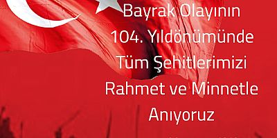 BAŞKAN MAHÇİÇEK; KAHRAMANMARAŞLININ DERDİ VATAN, SEVDASI BAYRAKTIR