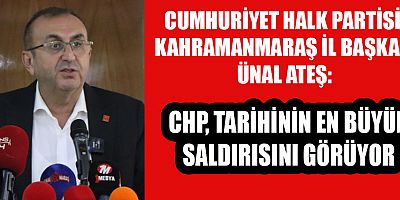 Cumhuriyet Halk Partisi (CHP) Kahramanmaraş İl Başkanı Ünal Ateş