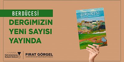 BERDÜCESİ DERGİSİ, BAHAR SAYISIYLA OKURLARLA BULUŞTU