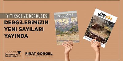 BERDÜCESİ VE YİTİKSÖZ, YENİ SAYILARIYLA ŞEHRİN EDEBİ HAFIZASINI TAZELİYOR