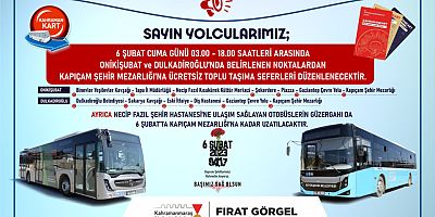 BÜYÜKŞEHİR’DEN 6 ŞUBAT’TA MEZARLIK ZİYARETLERİ İÇİN ÜCRETSİZ ULAŞIM