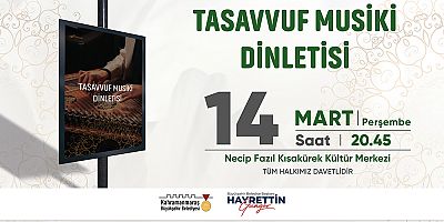 BÜYÜKŞEHİR’İN RAMAZAN AYI ETKİNLİKLERİ TASAVVUF MUSİKİ DİNLETİSİYLE BAŞLAYACAK!