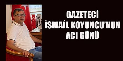 Kahramanmaraş’ta gazetecilik yapan İsmail Koyuncu