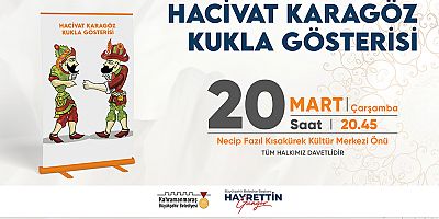 Büyükşehir Belediyesinin Ramazan etkinlikleri çerçevesinde 20 Mart Çarşamba günü Hacivat Karagöz Kukla Gösterisi