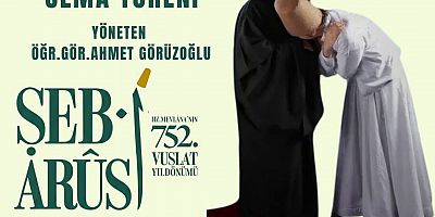 HZ. MEVLÂNA VUSLATININ YIL DÖNÜMÜNDE TASAVVUF MUSİKİSİ VE SEMA TÖRENİYLE ANILACAK