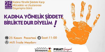 KADINA ŞİDDETE KARŞI HEP BİRLİKTE GÜÇLÜ BİR SES OLALIM!