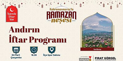 KAHRAMANMARAŞ BÜYÜKŞEHİR’İN “İLÇEMDE İFTAR VAR” PROGRAMI ANDIRIN’DA VATANDAŞLARI BULUŞTURACAK