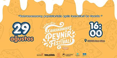 KAHRAMANMARAŞ’IN EŞSİZ PEYNİR MİRASI KAFUM’DA FESTİVALE DÖNÜŞECEK